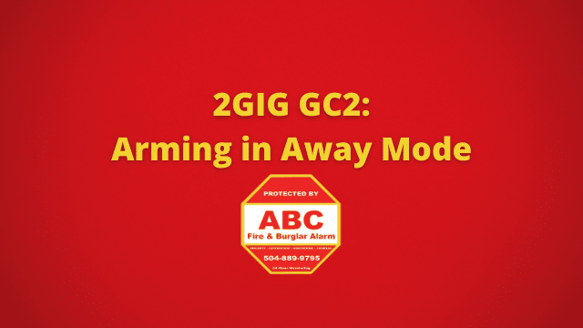 2GIG GC2 Arming in Away Mode