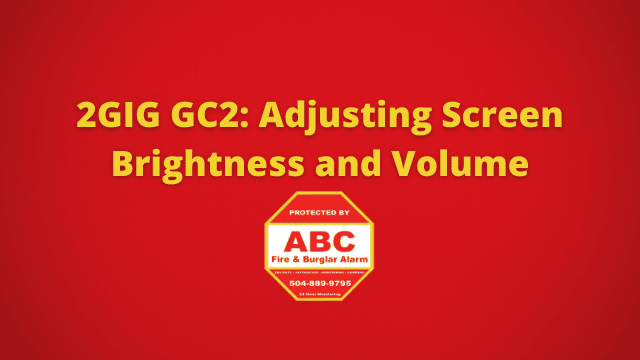 2GIG GC2 Adjusting Screen Brightness and Volume